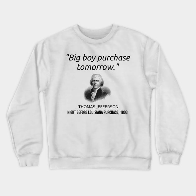 Funny Thomas Jefferson USA History Teacher Louisiana Crewneck Sweatshirt by TheCreekman